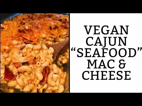 Vegan Cajun "Seafood" Mac and Cheese | B Foreal